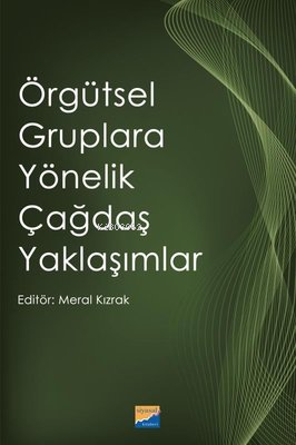 Örgütsel Gruplara Yönelik Çağdaş Yaklaşımlar | Kolektif | Siyasal Kita