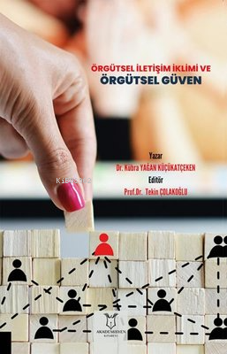 Örgütsel İletişim İklimi ve Örgütsel Güven | Kübra Yağan Küçükatçeken 