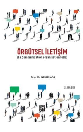 Örgütsel İletişim (La Communication Organisationnelle) | Nesrin Ada | 