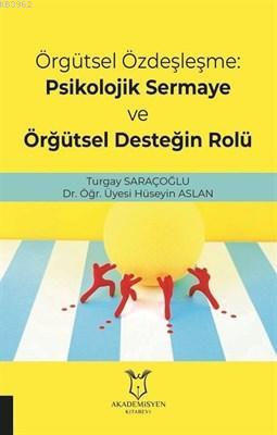 Örgütsel Özdeşleşme: Psikolojik Sermaye ve Örgütsel Desteğin Rolü | Hü