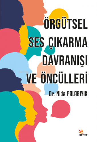 Örgütsel Ses Çıkarma Davranışı ve Öncülleri | Nida Palabıyık | Kriter 