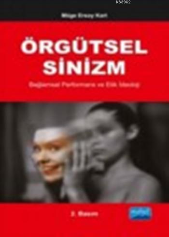 Örgütsel Sinizm; Bağlamsal Performans Ve Etik İdeoloji | Müge Ersoy Ka