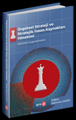 Örgütsel Strateji ve Stratejik İnsan Kaynakları Yönetimi | Mehmet Sağı