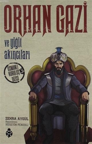 Orhan Gazi ve Yiğit Akıncıları Osmanlı Kuruluş Dizisi 3 | Zehra Aygül 