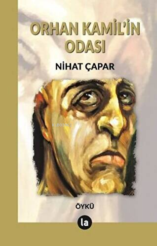 Orhan Kamilin Odası | Nihat Çapar | La Kitap