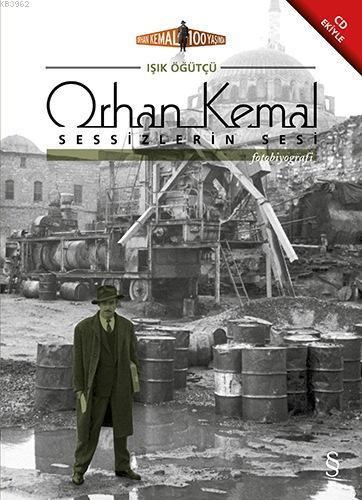 Orhan Kemal Sessizlerin Sesi; Orhan Kemal 100 Yaşında, CD İlaveli | Iş