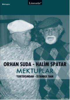 Orhan Suda-Halim Spatar Mektuplar | Halim Spatar | Literatür Yayıncılı