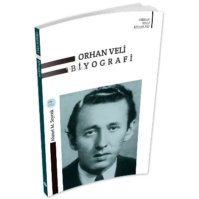 Orhan Veli Biyografi | Ahmet Murat Seyrek | Maviçatı Yayınları