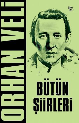 Orhan Veli Bütün Şiirleri | Orhan Veli | Halk Kitabevi