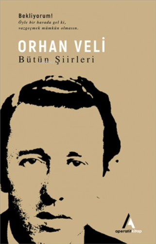 Orhan Veli - Bütün Şiirleri | Orhan Veli Kanık | Aperatif Kitap Yayınl