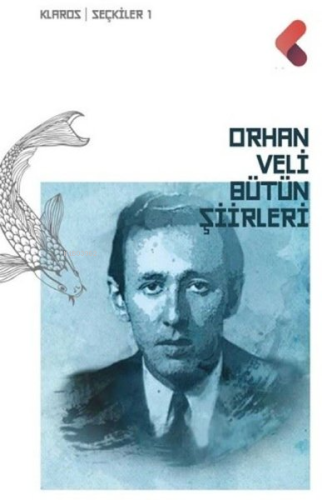 Orhan Veli Bütün Şiirleri | Orhan Veli Kanık | Klaros Yayınları