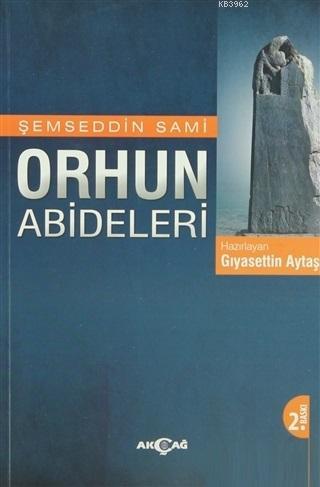 Orhun Abideleri | Şemseddin Sami | Akçağ Basım Yayım Pazarlama