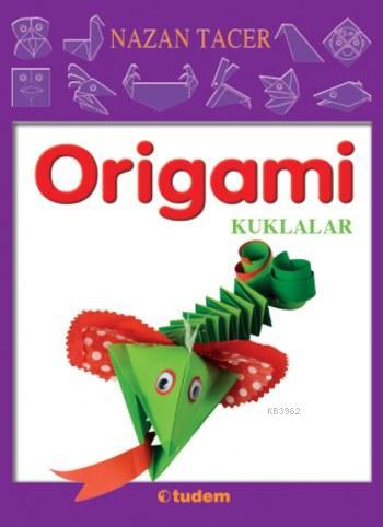 Origami Kuklalar | Nazan Tacer | Tudem Yayınları - Kültür