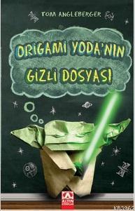 Origami Yoda'nın Gizli Dosyası | Tom Angleberger | Altın Kitaplar