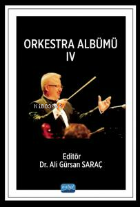 Orkestra Albümü IV | Ali Gürsan Saraç | Nobel Bilimsel Eserler