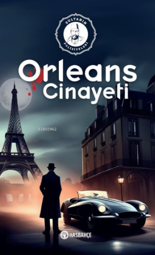 Orleans Cinayeti;Sultanın Polisiyeleri | Yasin Özkan | Hasbahçe Yayınl