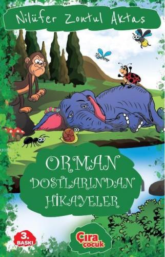 Orman Dostlarından Hikayeler | Nilüfer Zontul Aktaş | Çıra Yayınları