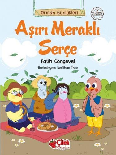 Orman Günlükleri - Aşırı Meraklı Serçe | Fatih Cöngevel | Çilek Yayınl