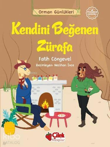 Orman Günlükleri - Kendini Beğenen Zürafa | Fatih Cöngevel | Çilek Yay