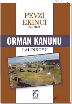 Orman Kanunu / Lalınköyü | Fevzi Ekinci | İştirak Yayınları