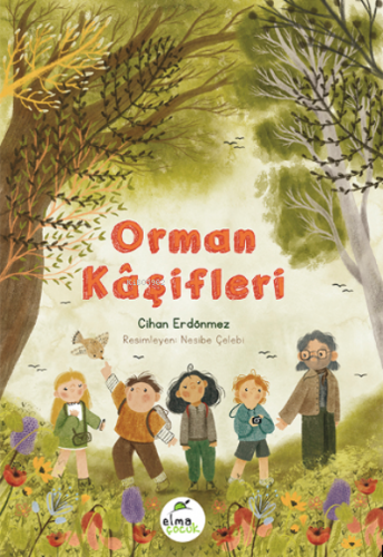 Orman Kâşifleri | Cihan Erdönmez | Elma Yayınevi