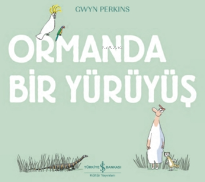 Ormanda Bir Yürüyüş | Gwyn Perkins | Türkiye İş Bankası Kültür Yayınla