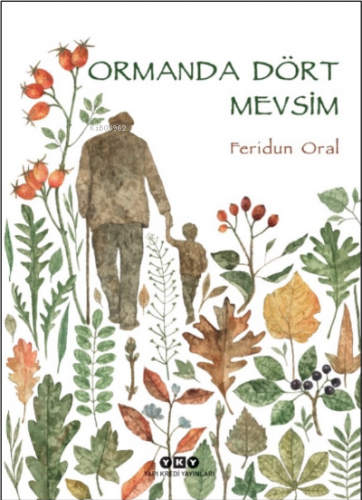 Ormanda Dört Mevsim | Feridun Oral | Yapı Kredi Yayınları ( YKY )