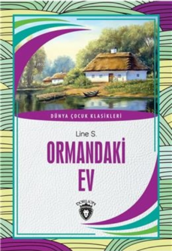 Ormandaki Ev | Line S. | Dorlion Yayınevi