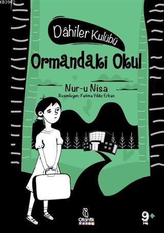 Ormandaki Okul - Dahiler Kulübü; Dâhiler Kulubü | Nur-u Nisa | Otantik