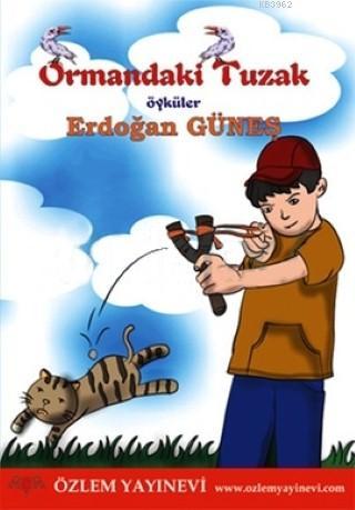 Ormandaki Tuzak | Erdoğan Güneş | Özlem Yayınevi (Ankara)