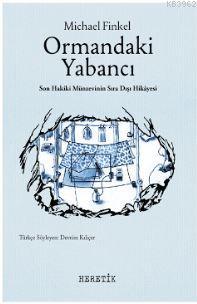 Ormandaki Yabancı; Son Hakiki Münzevinin Sıradışı Hikayesi | Michael F