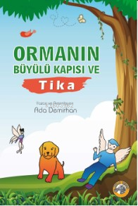 Ormanın Büyülü Kapısı ve Tika | Ada Demirhan | Akıllı Zebra