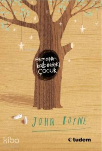 Ormanın Kalbindeki Çocuk | John Boyne | Tudem Yayınları - Kültür