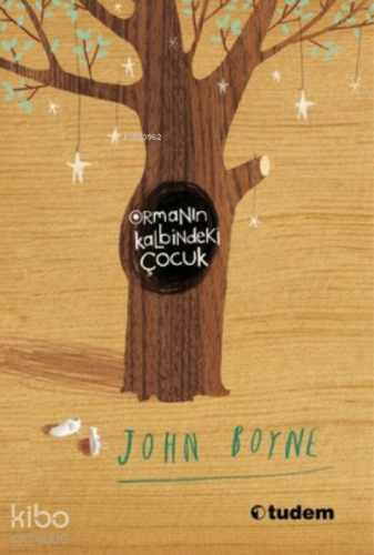 Ormanın Kalbindeki Çocuk | John Boyne | Tudem Yayınları - Kültür