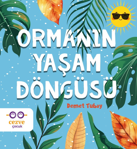 Ormanın Yaşam Döngüsü | Demet Tubay | Cezve Çocuk