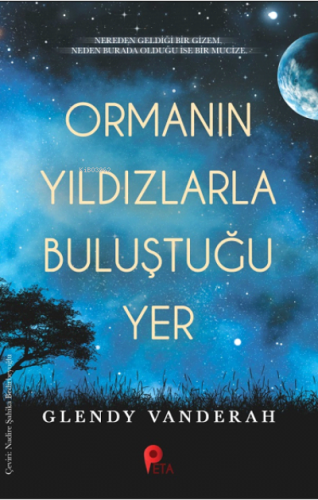 Ormanın Yıldızlarla Buluştuğu Yer | Glendy Vanderah | Peta Kitap