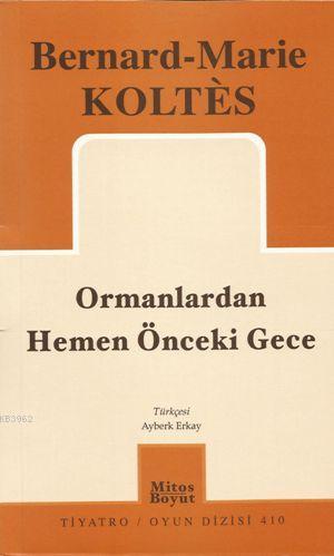 Ormanlardan Hemen Önceki Gece | Bernard-Marie Koltes | Mitos Boyut Yay