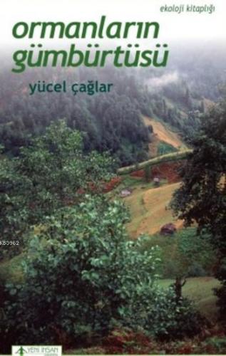 Ormanların Gümbürtüsü | Yücel Çağlar | Yeni İnsan Yayınevi