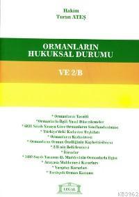 Ormanların Hukuksal Durumu; ve 2/b | Hakim Turan Ateş | Legal Yayıncıl