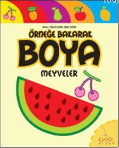 Örneğe Bakarak Boya; Meyveler | Kolektif | Galata Kitap