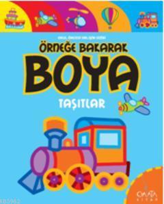 Örneğe Bakarak Boya; Taşıtlar | Kolektif | Galata Kitap