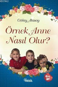 Örnek Anne Nasıl Olur? | Gülay Atasoy | Nesil Yayınları