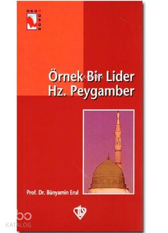 Örnek Bir Lider Hz. Peygamber | Bünyamin Erul | Türkiye Diyanet Vakfı 