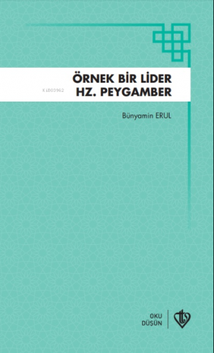 Örnek Bir Lider Hz Peygamber | Bünyamin Erul | Türkiye Diyanet Vakfı Y