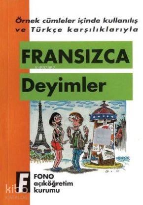 Örnek Cümleler İçinde Kullanılış ve Türkçe Karşılıklarıyla| Fransızca 