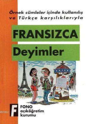 Örnek Cümleler İçinde Kullanılış ve Türkçe Karşılıklarıyla| Fransızca 