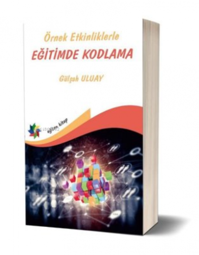 Örnek Etkinliklerle Eğitimde Kodlama | Gülşah Uluay | Eğiten Kitap