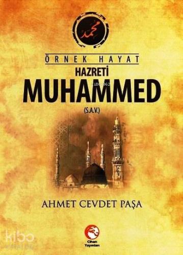 Örnek Hayat Hazreti Muhammed (s.a.v.) | Ahmet Cevdet Paşa | Cihan Yayı