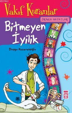 Örnek Hayatlar 3 - Bitmeyen İyilik; Vakıf Kuranlar | Duygu Kaçaranoğlu