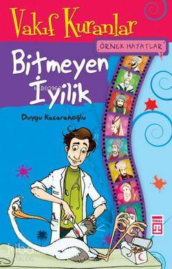 Örnek Hayatlar 3 - Bitmeyen İyilik; Vakıf Kuranlar | Duygu Kaçaranoğlu